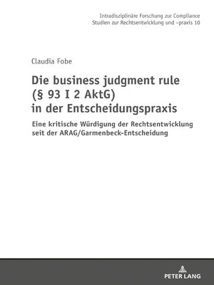 cover image of Die business judgment rule (§ 93 I 2 AktG) in der Entscheidungspraxis
